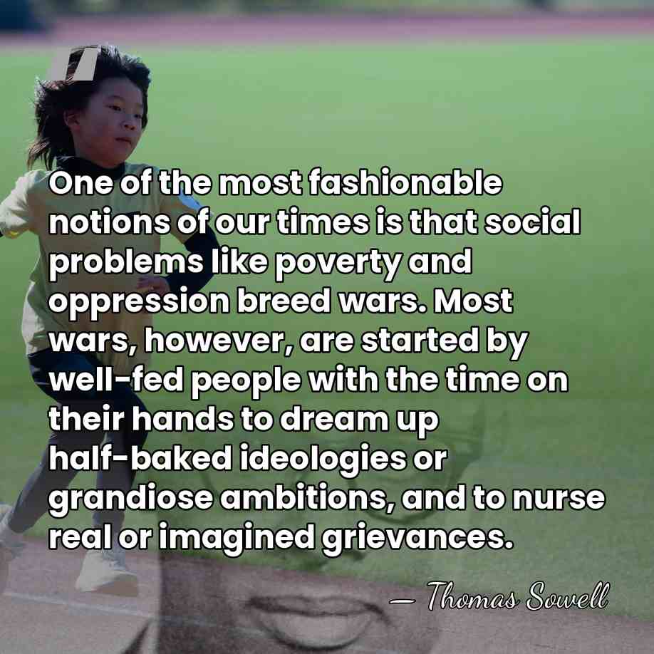 One of the most fashionable notions of our times is that social&hellip; - Thomas Sowell