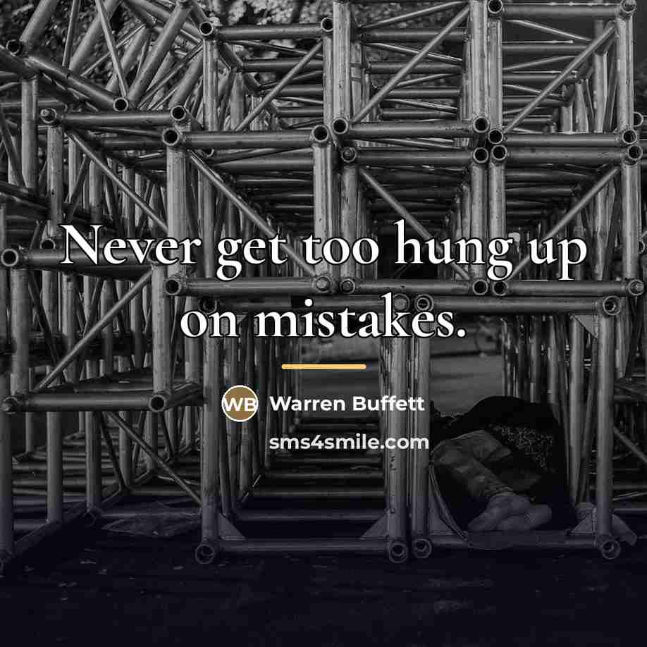 “Never get too hung up on mistakes.…” quote by Warren Buffett