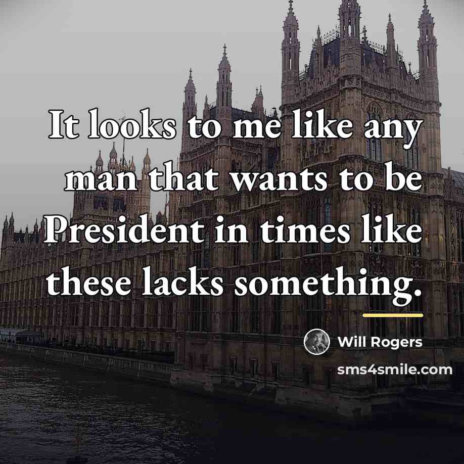“It looks to me like any man that wants to…” quote by Will Rogers
