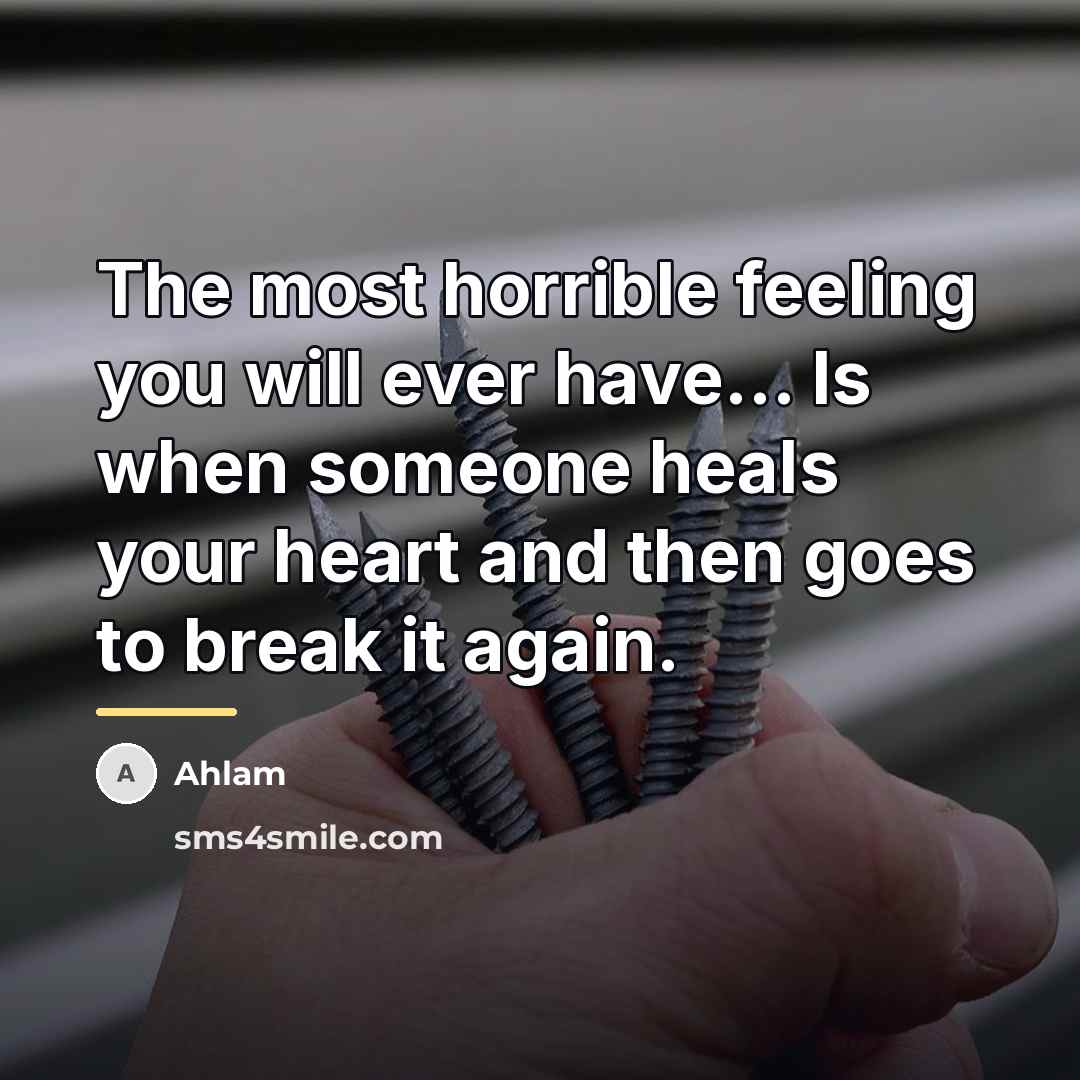 “The most horrible feeling you will ever have... Is when…” quote by Ahlam