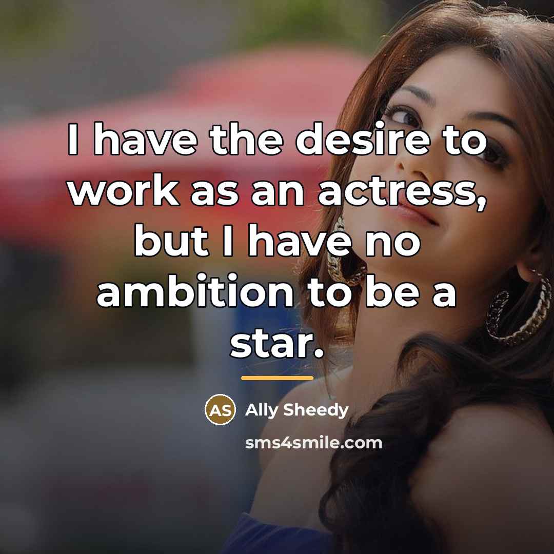 “I have the desire to work as an actress, but…” quote by Ally Sheedy