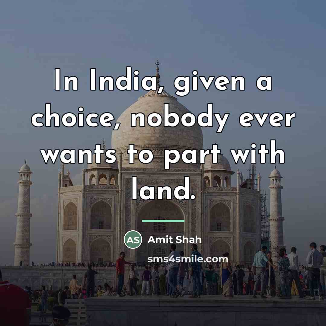 “In India, given a choice, nobody ever wants to part…” quote by Amit Shah