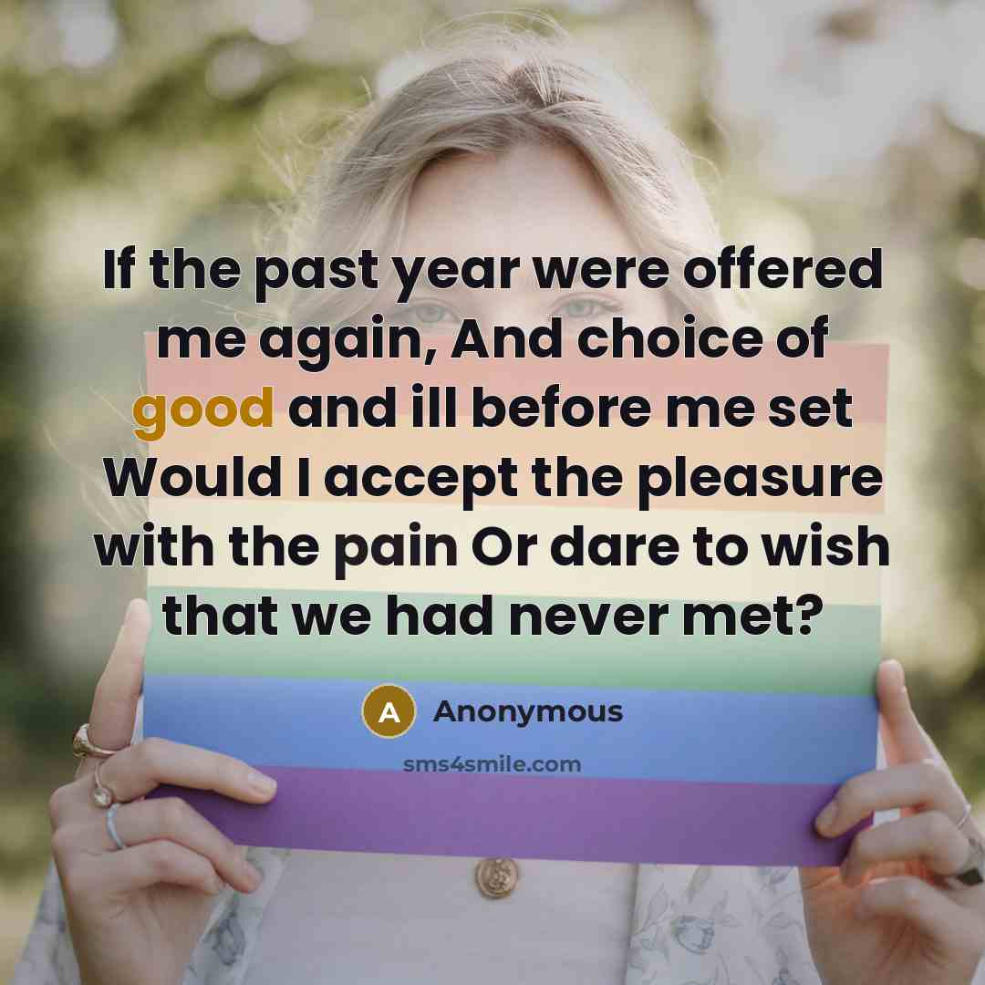 “If the past year were offered me again, And choice…” quote by Anonymous