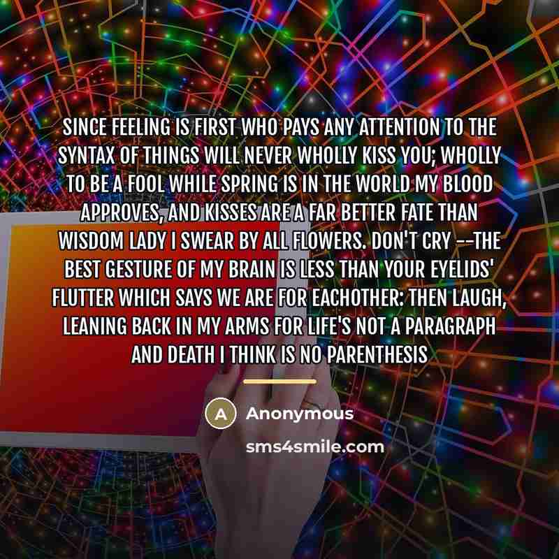 “since feeling is first who pays any attention to the…” quote by Anonymous