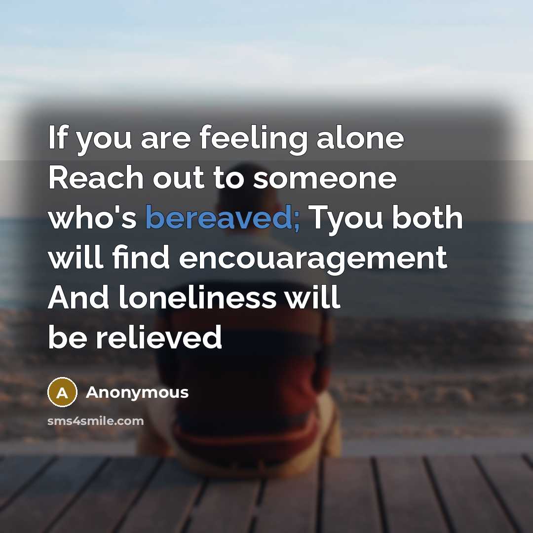 “If you are feeling alone Reach out to someone who's…” quote by Anonymous