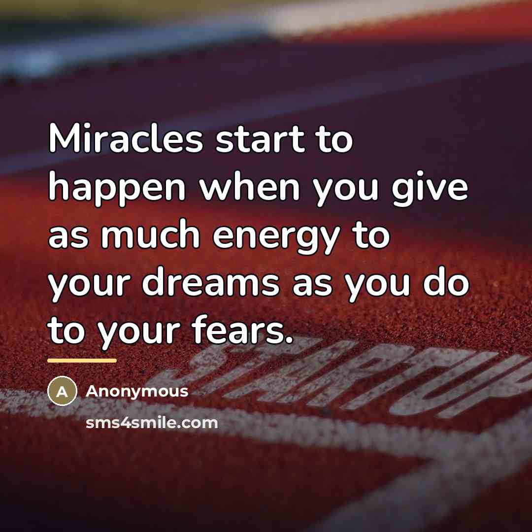 “Miracles start to happen when you give as much energy…” quote by Anonymous