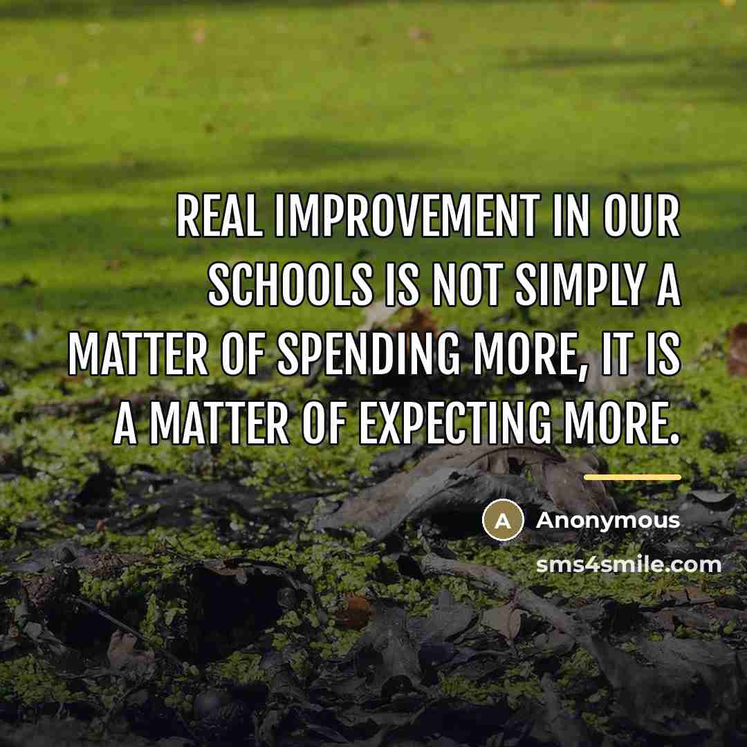 “Real improvement in our schools is not simply a matter…” quote by Anonymous
