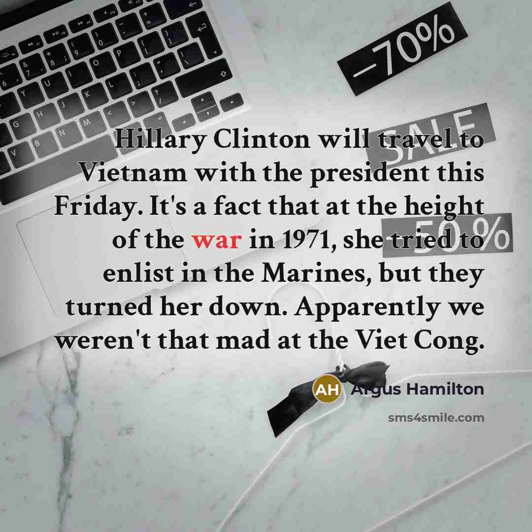 “Hillary Clinton will travel to Vietnam with the president this…” quote by Argus Hamilton