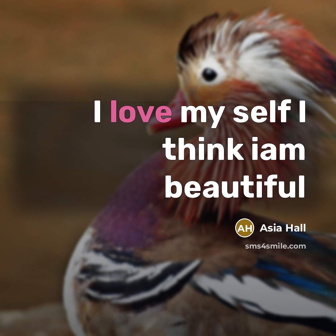 “I love my self I think iam beautiful” quote by Asia Hall