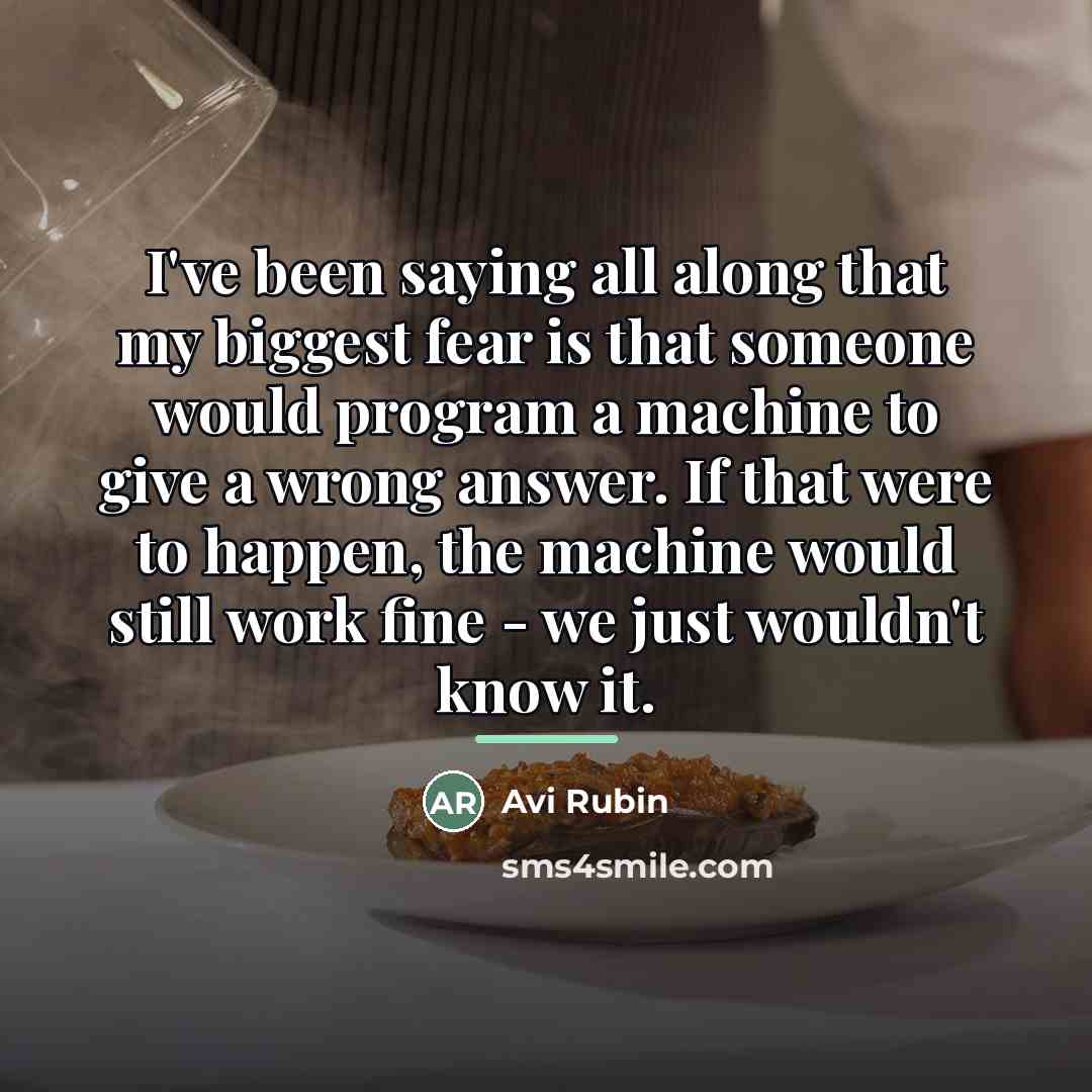 “I've been saying all along that my biggest fear is…” quote by Avi Rubin