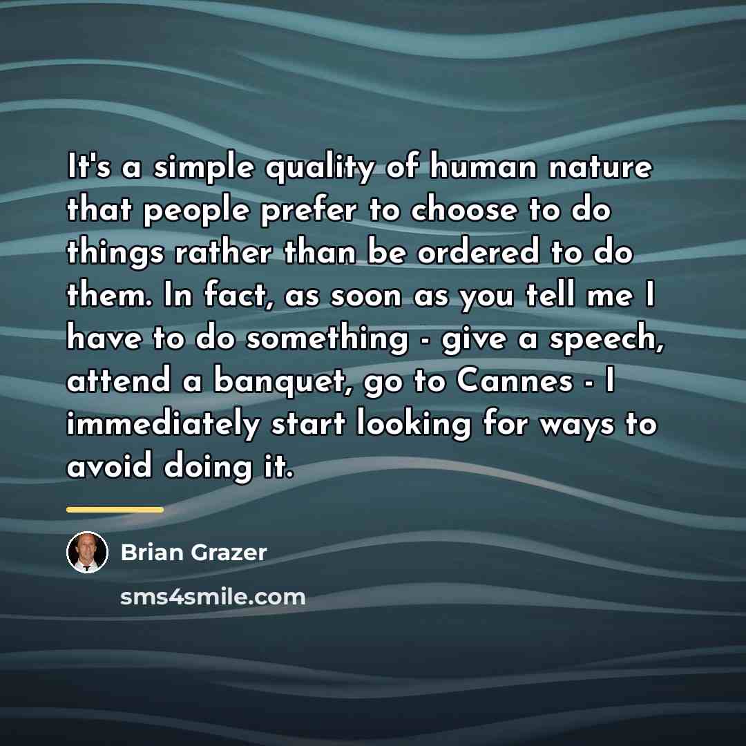 “It's a simple quality of human nature that people prefer…” quote by Brian Grazer