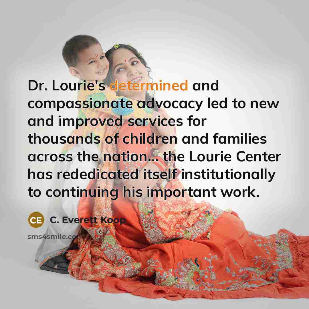 “Dr. Lourie's determined and compassionate advocacy led to new and…” quote by C. Everett Koop