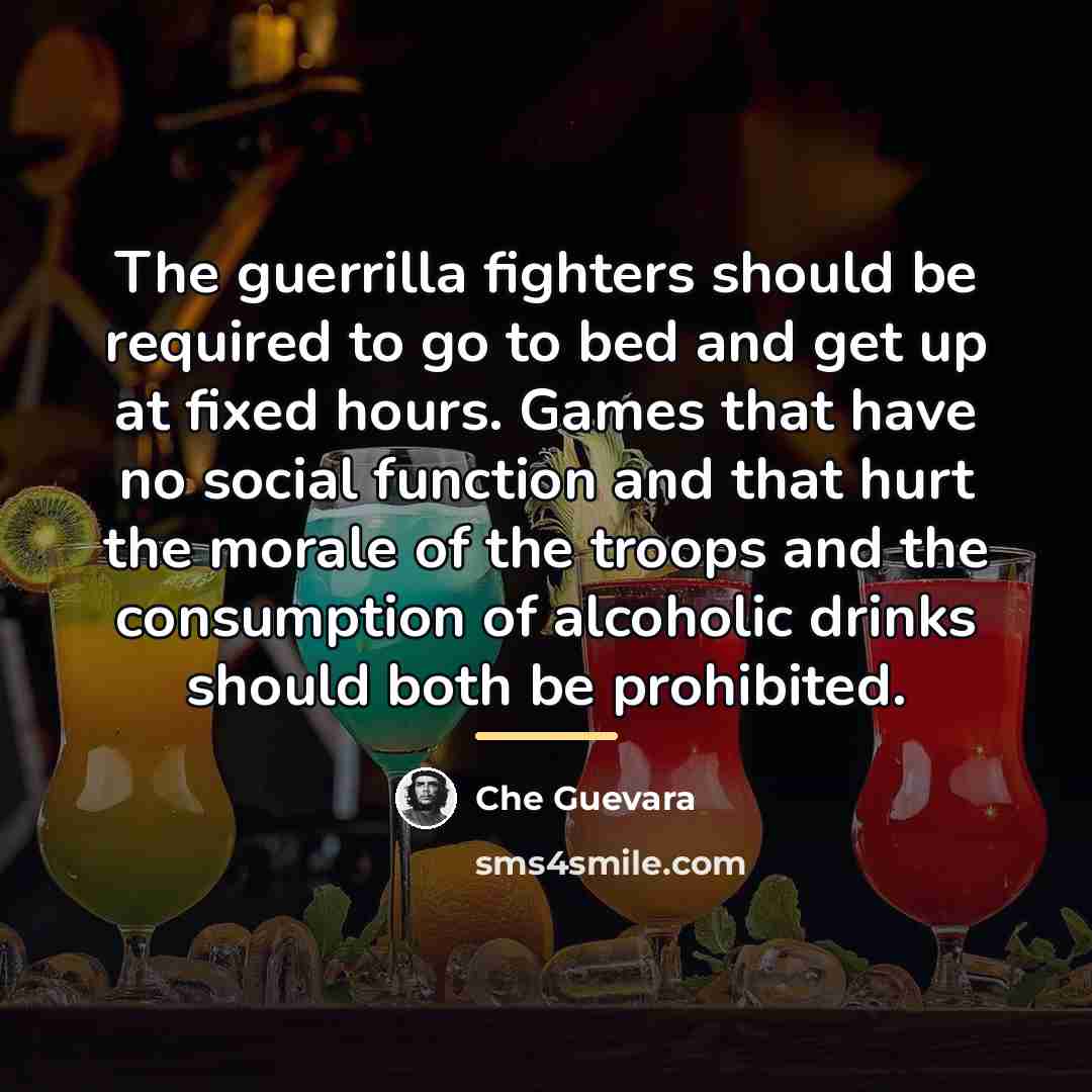 “The guerrilla fighters should be required to go to bed…” quote by Che Guevara