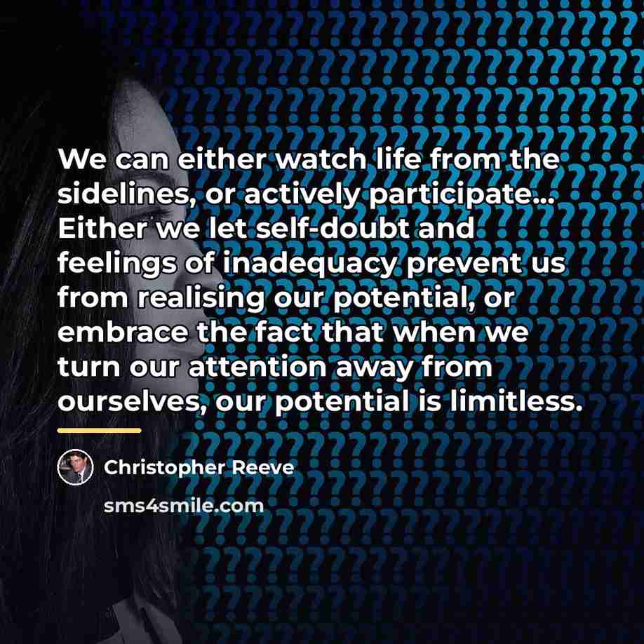 “We can either watch life from the sidelines, or actively…” quote by Christopher Reeve