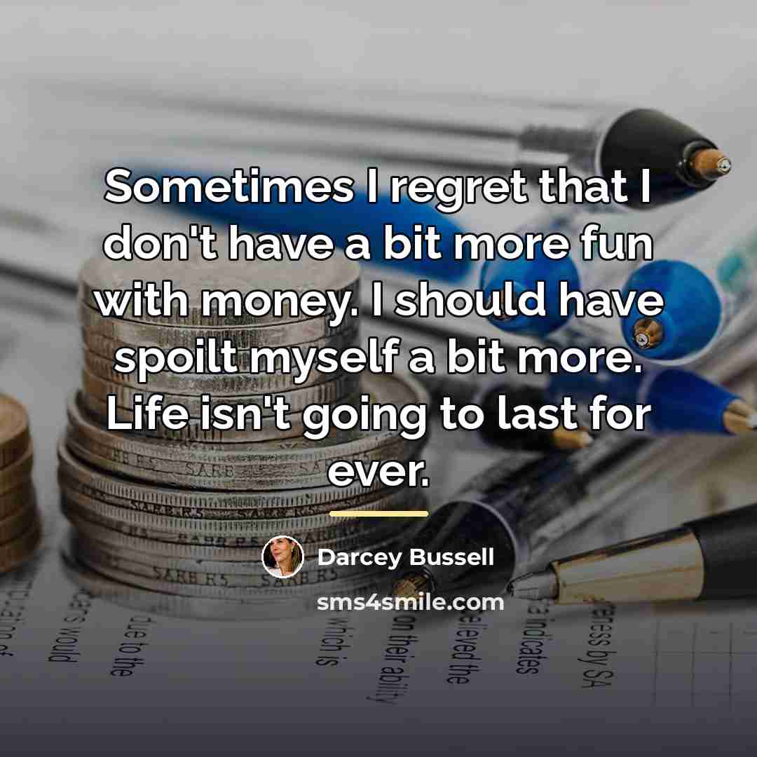 “Sometimes I regret that I don't have a bit more…” quote by Darcey Bussell