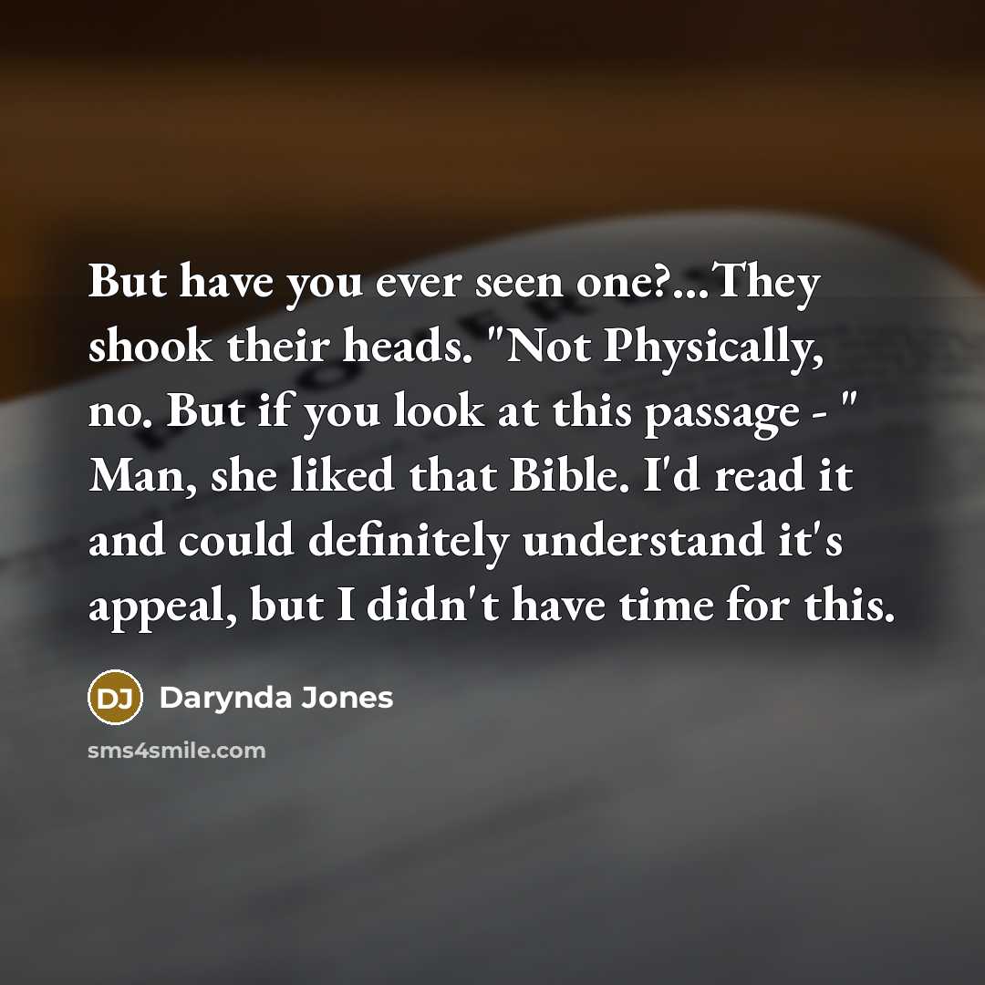 “But have you ever seen one?....They shook their heads. "Not…” quote by Darynda Jones