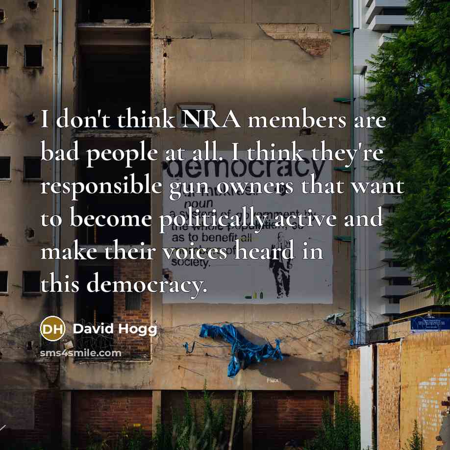 “I don't think NRA members are bad people at all.…” quote by David Hogg