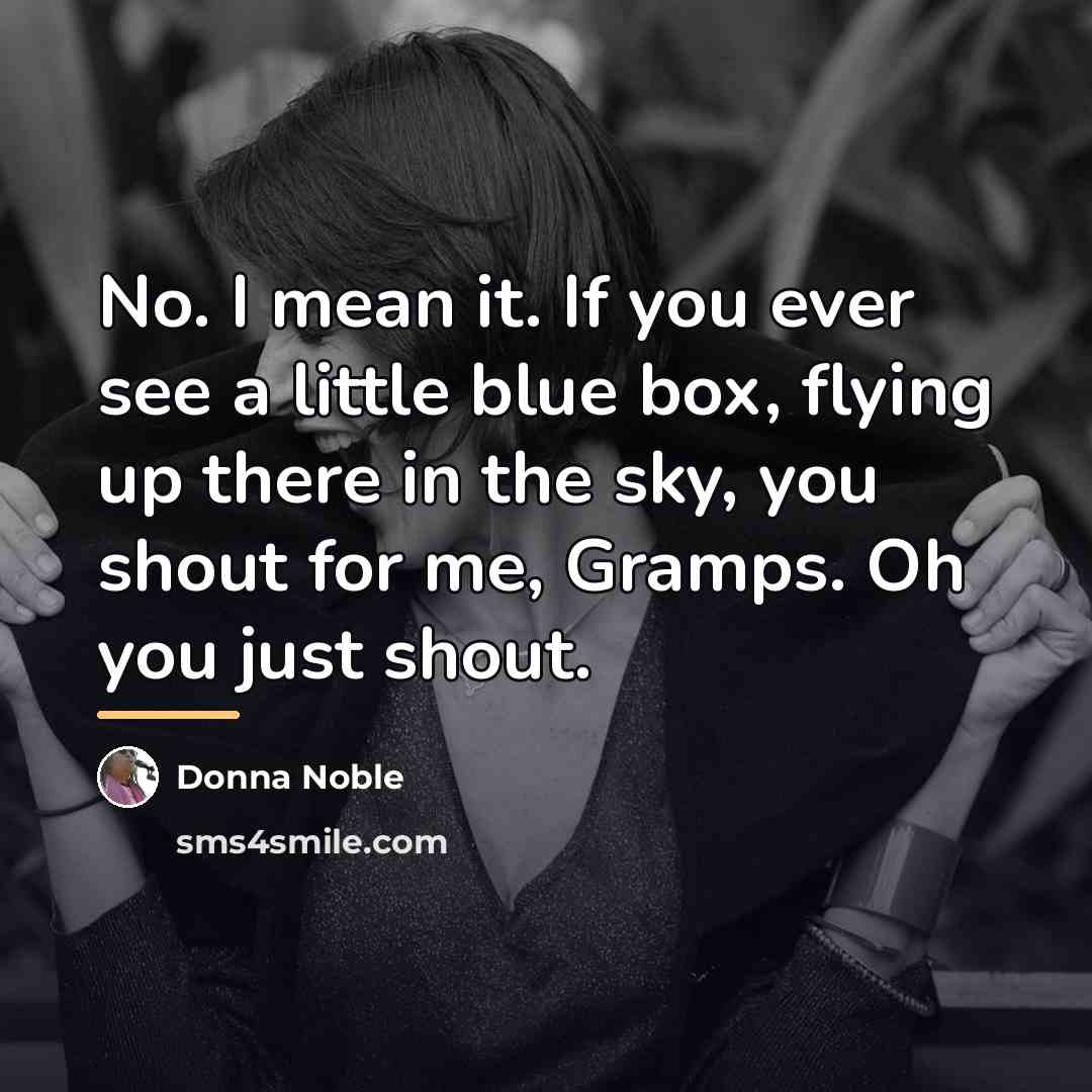“No. I mean it. If you ever see a little…” quote by Donna Noble