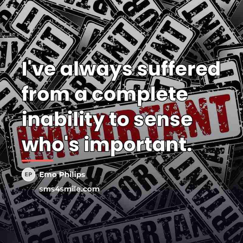 “I've always suffered from a complete inability to sense who's…” quote by Emo Philips