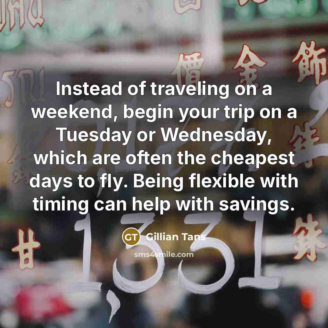 “Instead of traveling on a weekend, begin your trip on…” quote by Gillian Tans