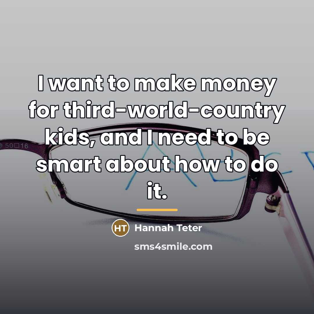 “I want to make money for third-world-country kids, and I…” quote by Hannah Teter