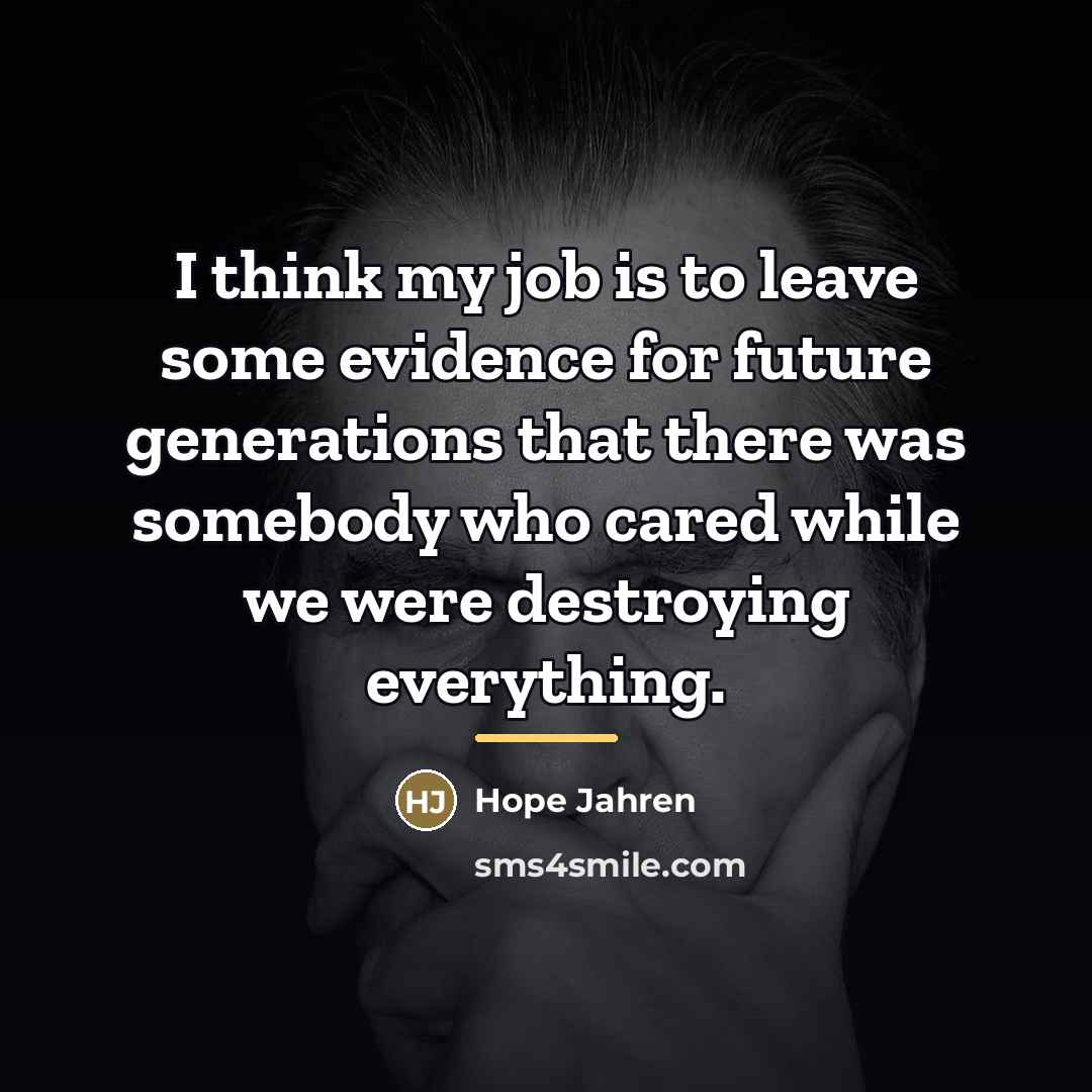 “I think my job is to leave some evidence for…” quote by Hope Jahren