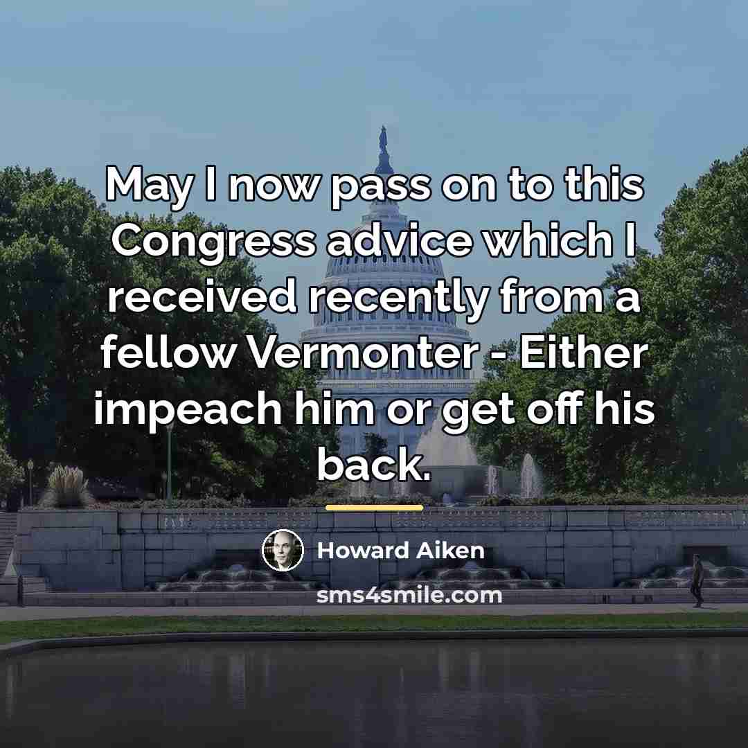 “May I now pass on to this Congress advice which…” quote by Howard Aiken