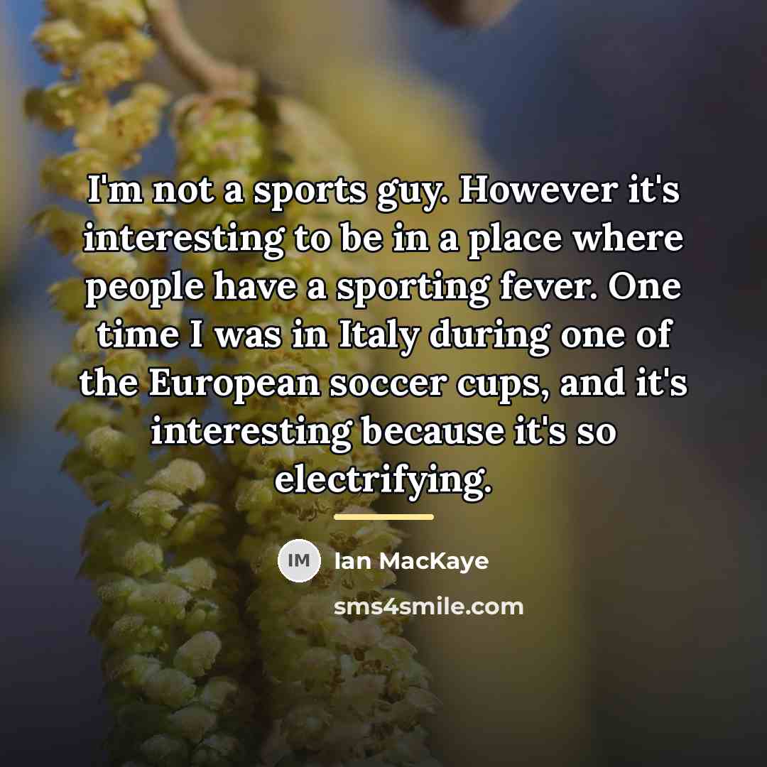 “I'm not a sports guy. However it's interesting to be…” quote by Ian MacKaye