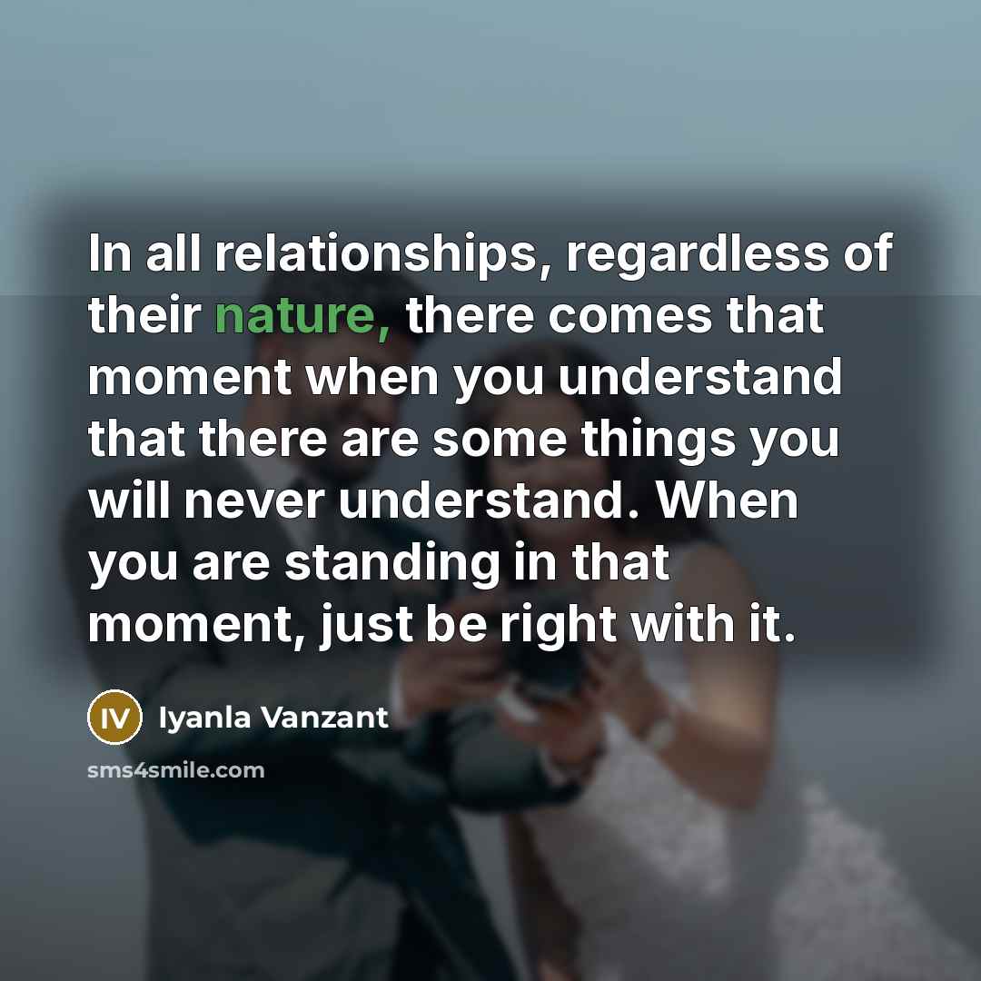 “In all relationships, regardless of their nature, there comes that…” quote by Iyanla Vanzant