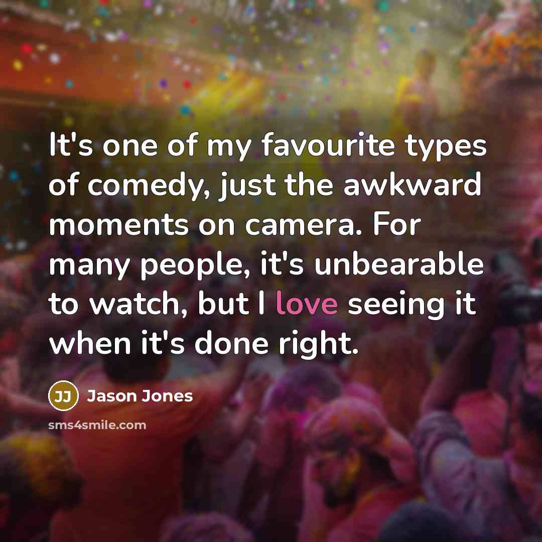 “It's one of my favourite types of comedy, just the…” quote by Jason Jones