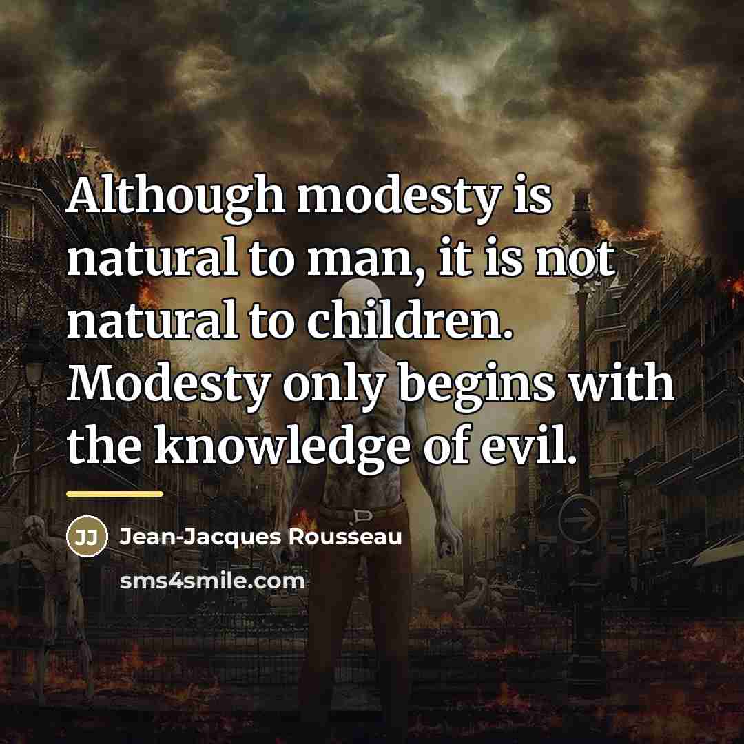 “Although modesty is natural to man, it is not natural…” quote by Jean-Jacques Rousseau