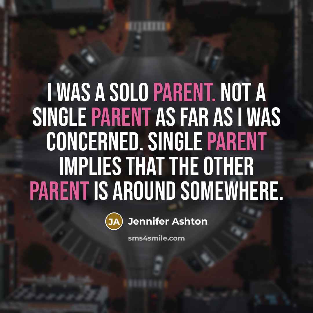 “I was a solo parent. Not a single parent as…” quote by Jennifer Ashton