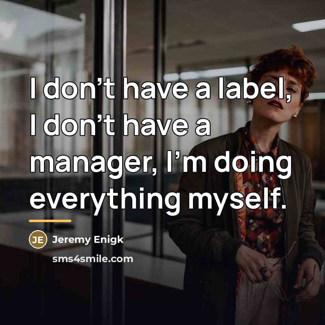 “I don't have a label, I don't have a manager,…” quote by Jeremy Enigk
