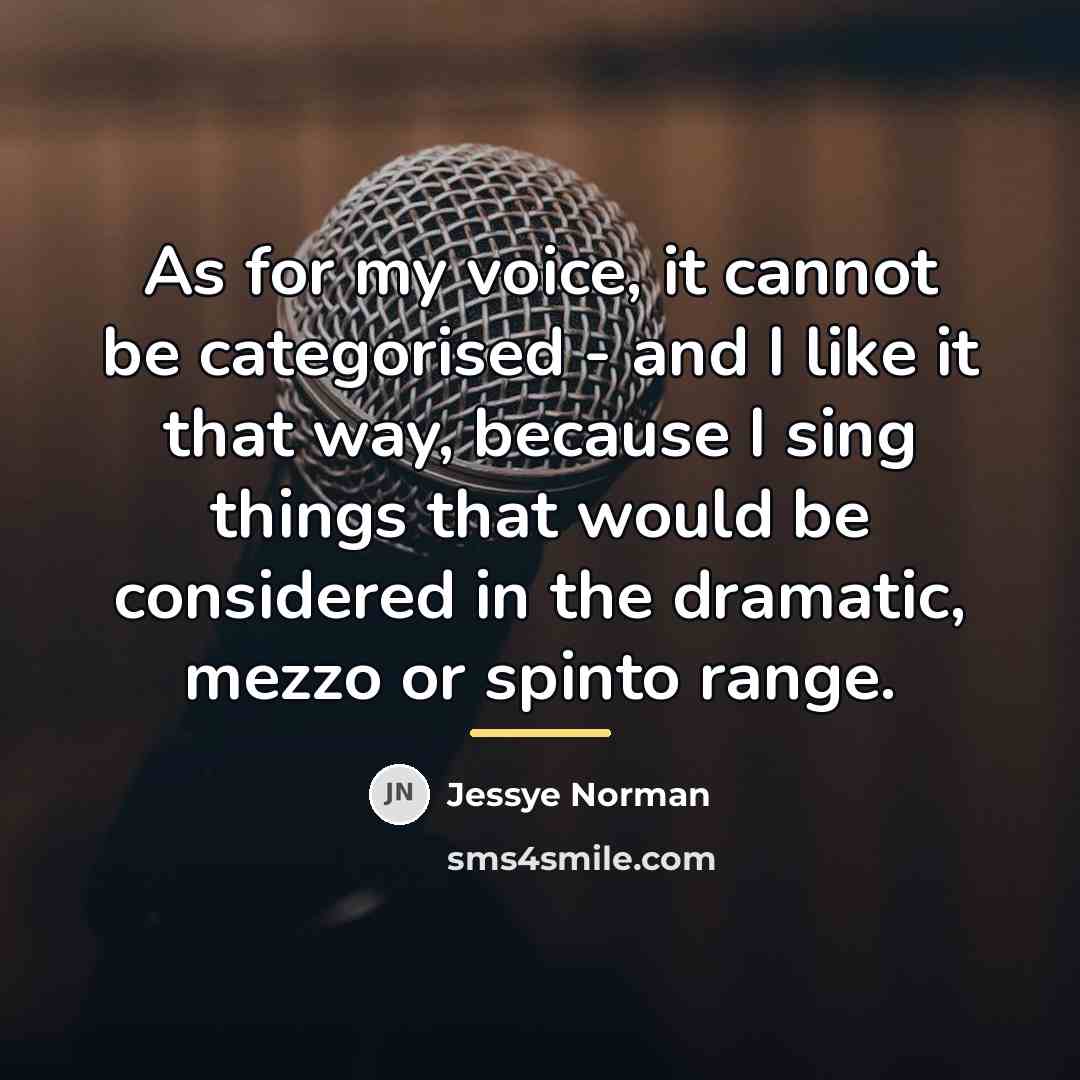 “As for my voice, it cannot be categorised - and…” quote by Jessye Norman