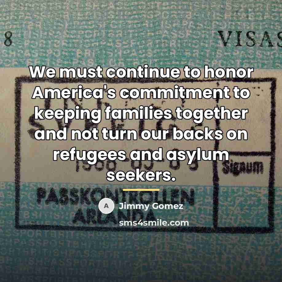 “We must continue to honor America's commitment to keeping families…” quote by Jimmy Gomez
