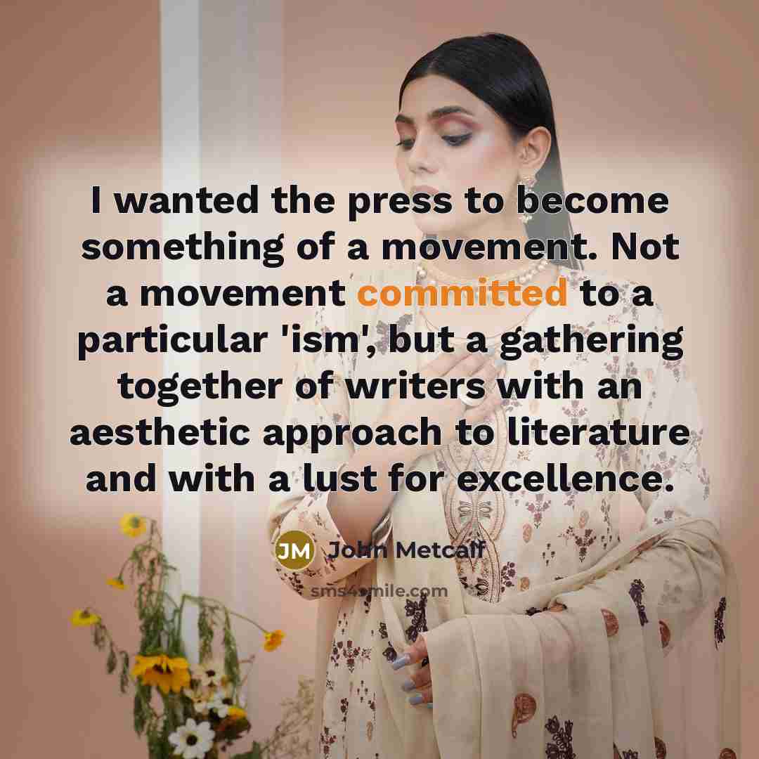 “I wanted the press to become something of a movement.…” quote by John Metcalf