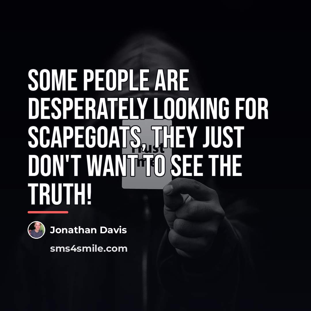 “Some people are desperately looking for scapegoats, they just don't…” quote by Jonathan Davis