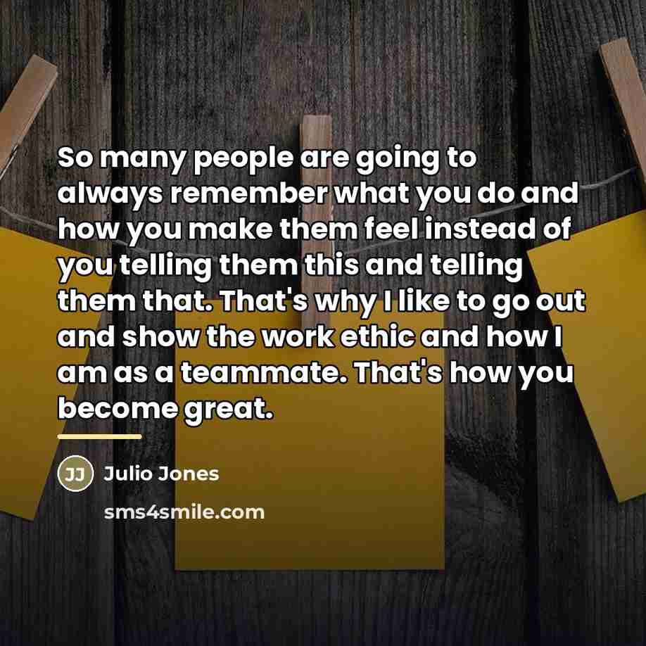 “So many people are going to always remember what you…” quote by Julio Jones
