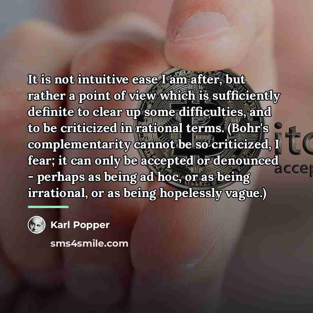 “It is not intuitive ease I am after, but rather…” quote by Karl Popper