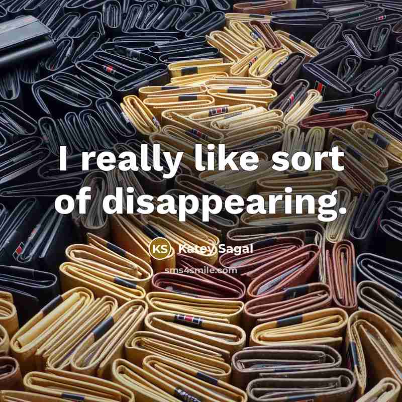 “I really like sort of disappearing.…” quote by Katey Sagal