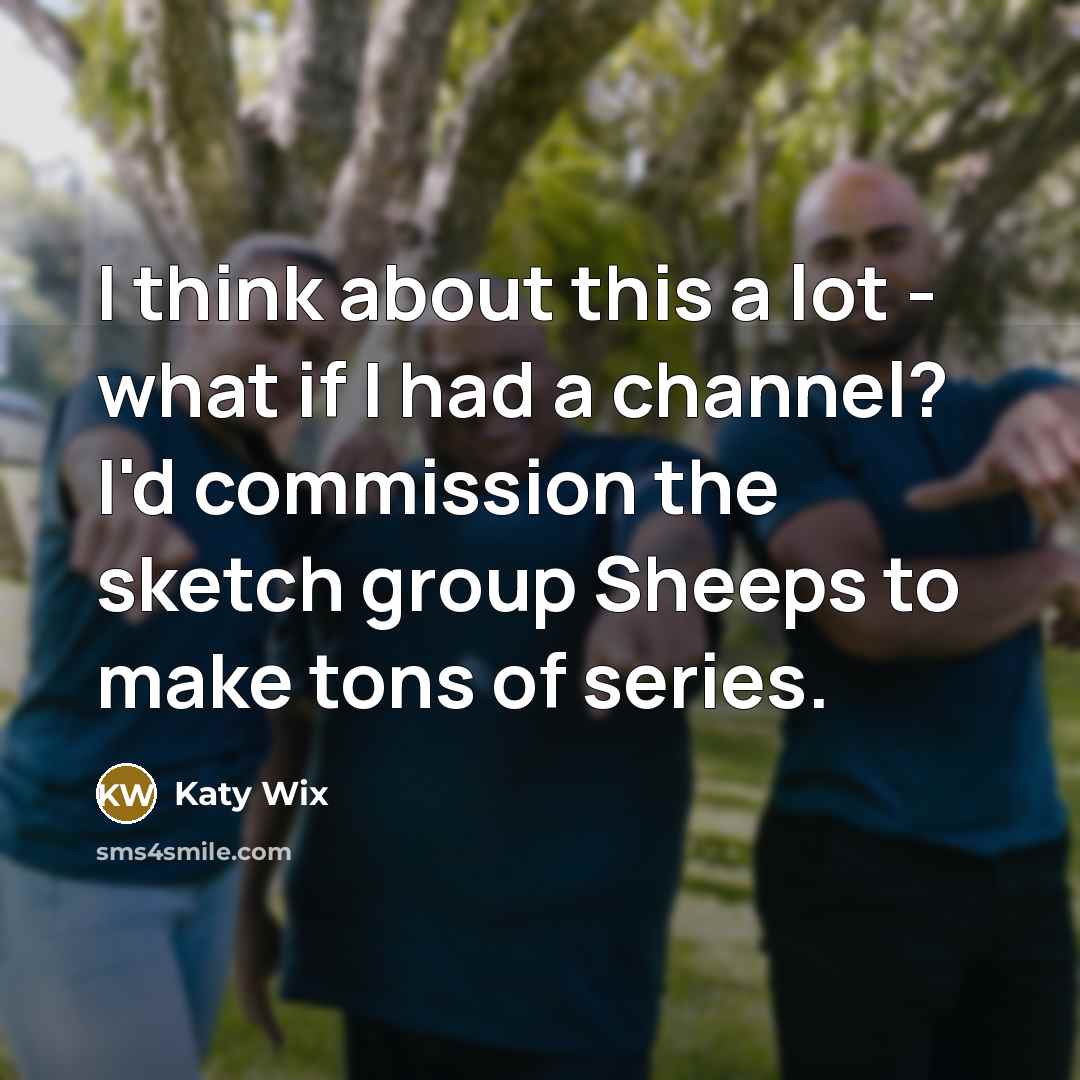 “I think about this a lot - what if I…” quote by Katy Wix