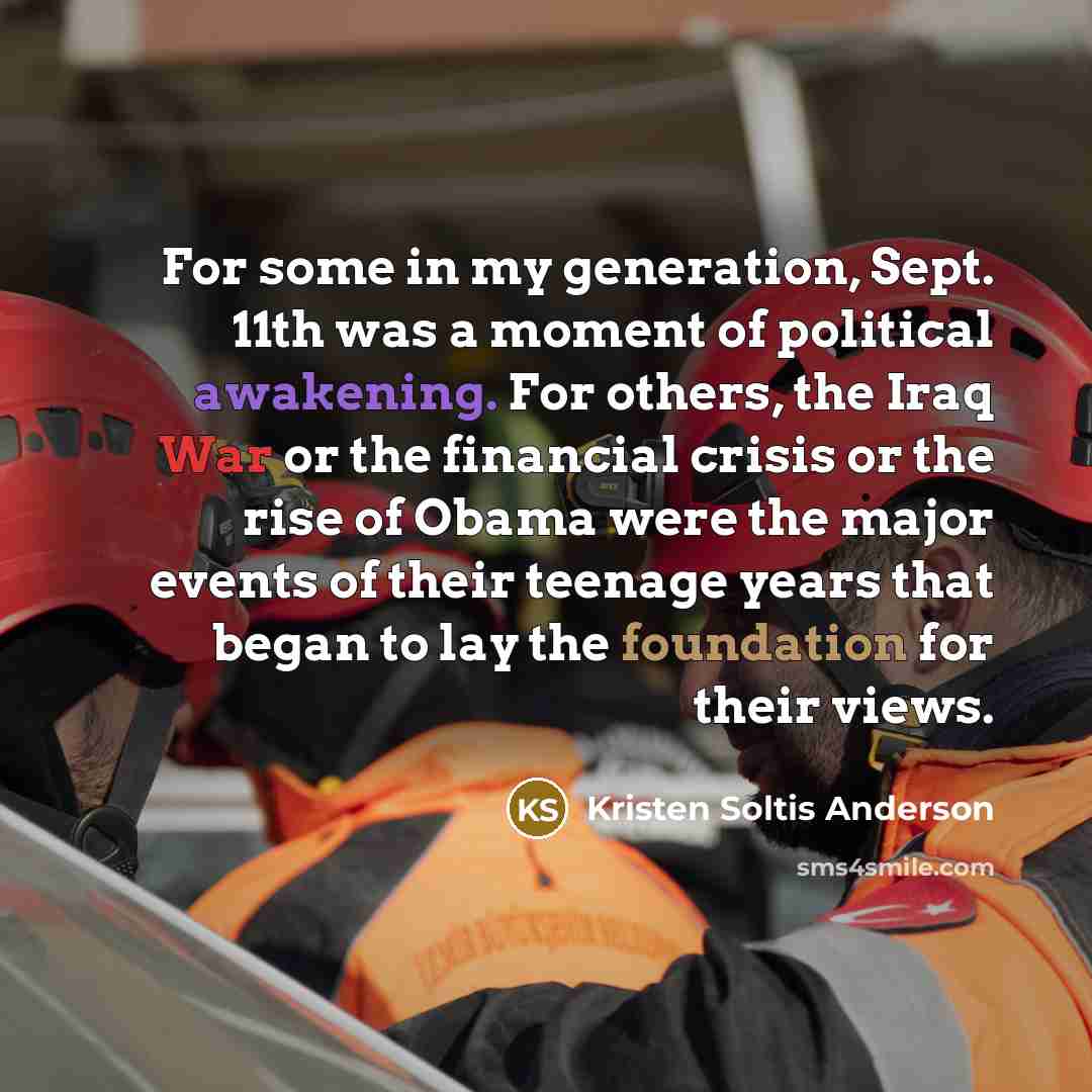 “For some in my generation, Sept. 11th was a moment…” quote by Kristen Soltis Anderson
