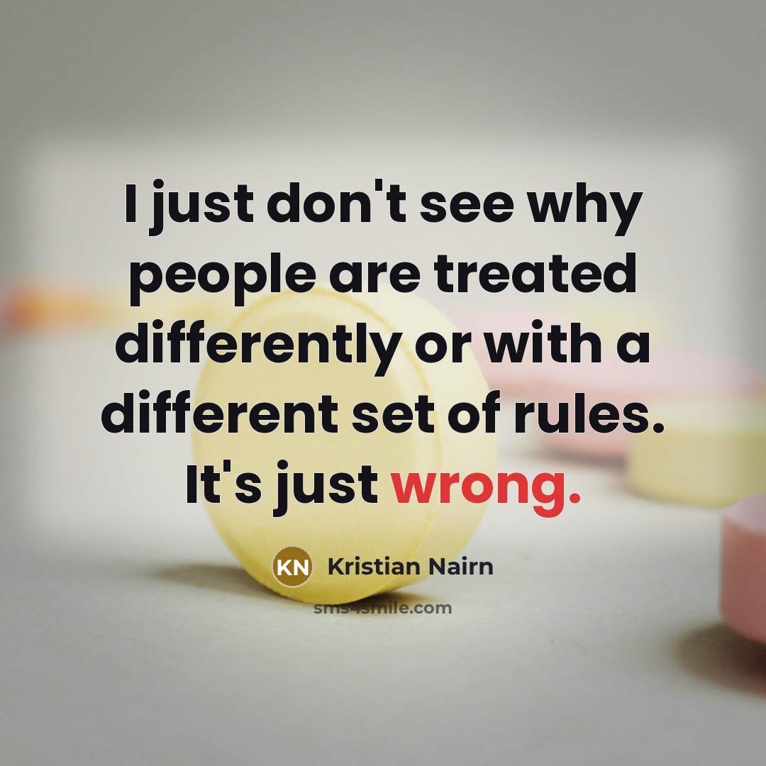 “I just don't see why people are treated differently or…” quote by Kristian Nairn