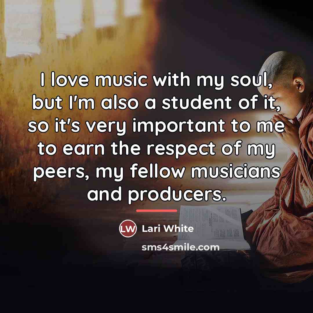 “I love music with my soul, but I'm also a…” quote by Lari White