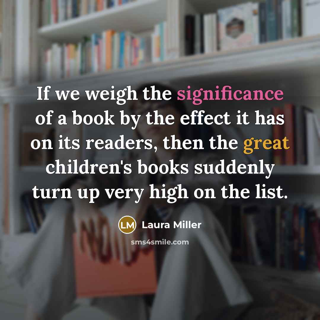 “If we weigh the significance of a book by the…” quote by Laura Miller
