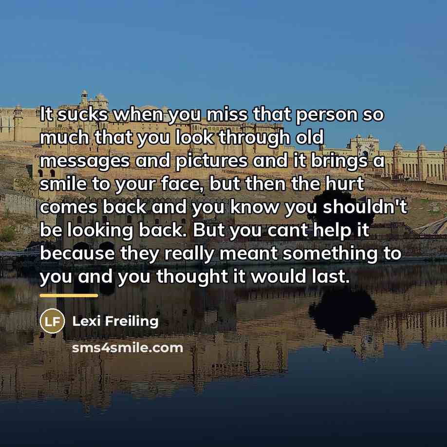 “It sucks when you miss that person so much that…” quote by Lexi Freiling