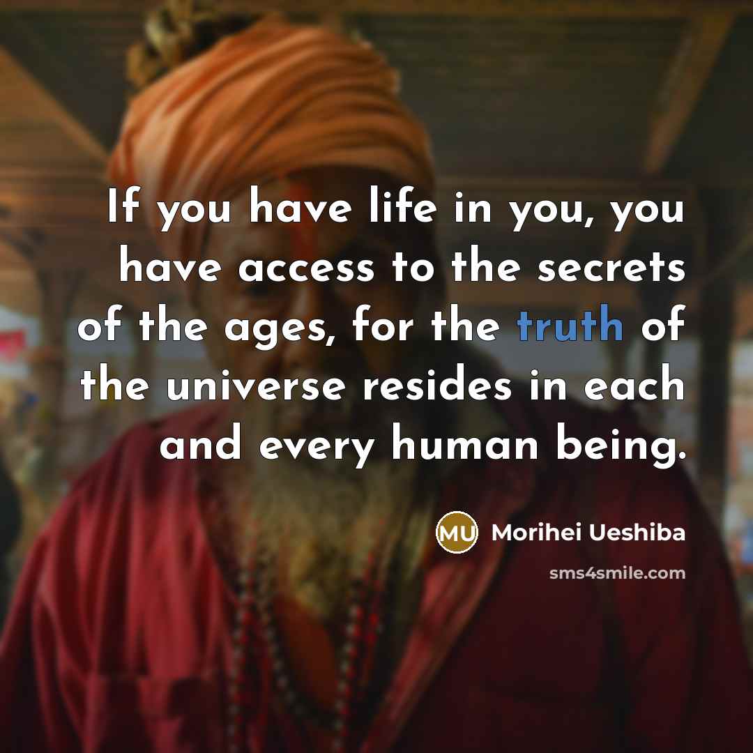 “If you have life in you, you have access to…” quote by Morihei Ueshiba