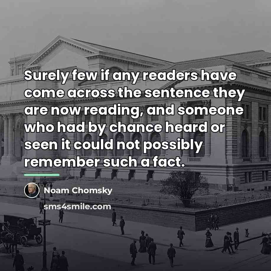 “Surely few if any readers have come across the sentence…” quote by Noam Chomsky