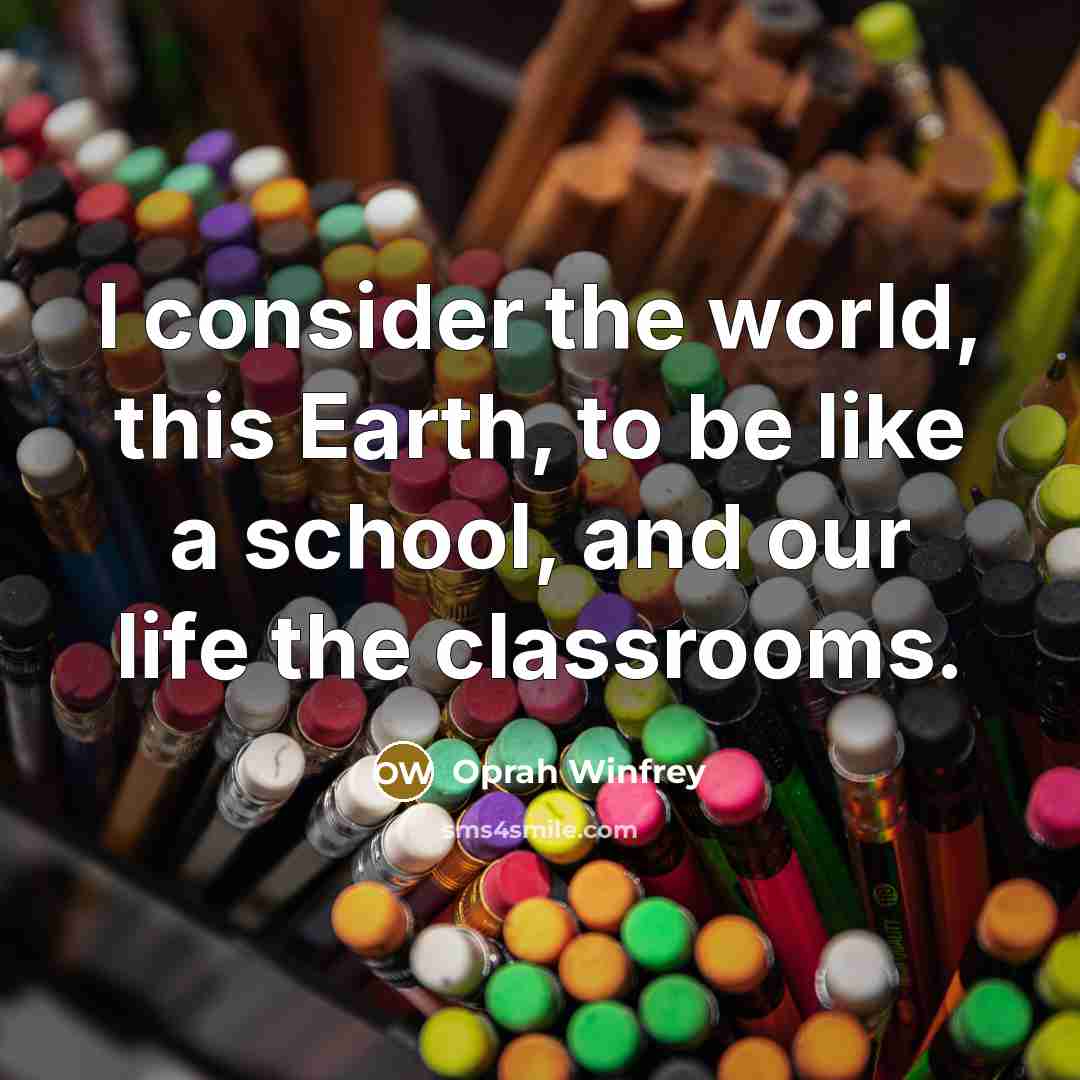 “I consider the world, this Earth, to be like a…” quote by Oprah Winfrey