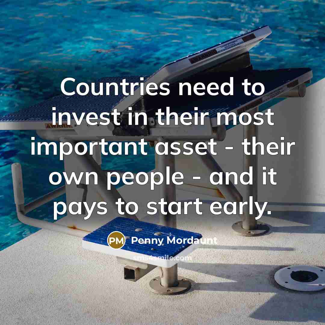 “Countries need to invest in their most important asset -…” quote by Penny Mordaunt